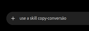 Caixa de mensagem do ChatGPT com o pedido use a skill copy-conversão